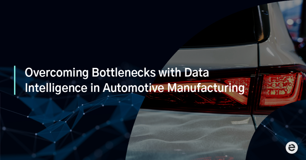 Overcoming Bottlenecks with Data Intelligence in Automotive Manufacturing